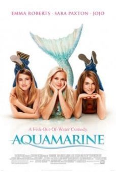 Aquamarine (2006) ซัมเมอร์ปิ๊ง..เงือกสาวสุดฮอท  