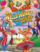 Tom and Jerry Willy Wonka and the Chocolate Factory (2017)