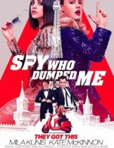 The Spy Who Dumped Me 2 (2018) สปาย สวมรอยข้ามโลก
