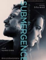 Submergence (2017) ห้วงลึกพิสูจน์รัก