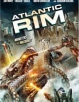 Atlantic Rim (2013) อสูรเหล็กล้างพันธุ์มนุษย์