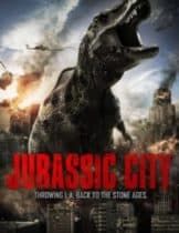 Jurassic City (2014) จูราสสิค ซิตี้ ฝูงพันธุ์ล้านปีถล่มเมือง  