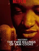 Remastered The Two Killings of Sam Cooke (2019) รื้อคดีสะท้านวงการเพลง ปมสังหารราชาแห่งโซล