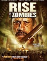 Rise of The Zombies (2012) ซอมบี้คุกแตก