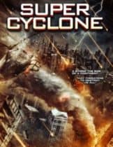 Super Cyclone (2012) มหาภัยไซโคลนถล่มโลก  