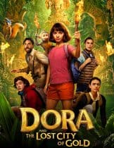 Dora and the Lost City of Gold (2019) ดอร่า​และเมืองทองคำที่สาบสูญ