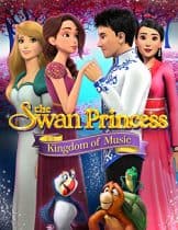 The Swan Princess: Kingdom of Music (2019) อาณาจักรแห่งดนตรี