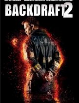Backdraft 2 (2019) เปลวไฟกับวีรบุรุษ(ซับไทย)