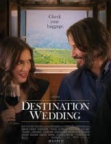 Destination Wedding (2018) ไปงานแต่งเขา แต่เรารักกัน  