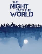 The Night Eats the World (2018) วันซอมบี้เขมือบโลก
