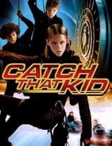 Catch That Kid (2004) แสบจิ๋วจารกรรมเหนือฟ้า