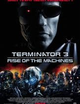 Terminator 3 Rise of the Machines (2003) คนเหล็ก 3 กำเนิดใหม่  