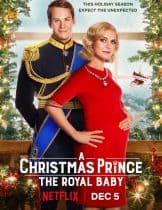 A CHRISTMAS PRINCE THE ROYAL BABY NETFLIX (2019) เจ้าชายคริสต์มาส รัชทายาทน้อย