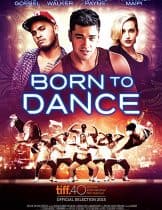 Born to Dance (2015) เกิดมาเพื่อเต้น