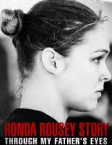 The Ronda Rousey Story Through My Father s Eyes (2019) มองผ่านสายตาพ่อ เรื่องราวชีวิตของรอนด้า ราวซีย์  
