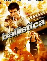Ballistica (2009) บัลลิสติกา คนขีปนาวุธ  