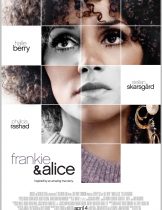 Frankie & Alice (2010) แฟรงกี้ กับ อลิซ ปมลับ สองร่าง