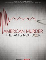 American Murder: The Family Next Door (2020) ครอบครัวข้างบ้าน