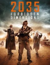 The Forbidden Dimensions (2013) 2035 ข้ามเวลากู้โลก  