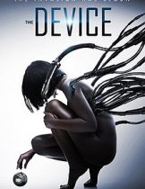The Device (2014) มนุษย์กลายพันธุ์ เครื่องจักรมรณะ  
