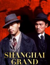 Shanghai Grand (1996) เจ้าพ่อเซี่ยงไฮ้ เดอะ มูฟวี่