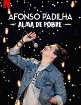 Afonso Padilha: Alma de Pobre (2020)  