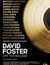 David Foster: Off the Record (2019) เดวิด ฟอสเตอร์ เบื้องหลังสุดยอดเพลงฮิต