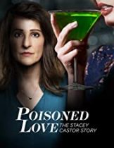 Poisoned Love: The Stacey Castor Story (2020)