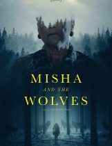 Misha and the Wolves (2021) มิชาและหมาป่า  