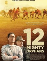 12 Mighty Orphans (2021) 12 ผู้เกรียงไกรแห่งไมตี้ไมต์ส  