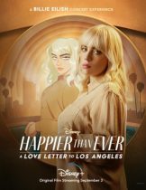 Happier than Ever: A Love Letter to Los Angeles (2021)