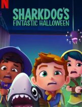 Sharkdog’s Fintastic Halloween (2021) ชาร์คด็อกกับฮาโลวีนมหัศจรรย์