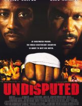 Undisputed (2002) ศึก 2 ใหญ่…ดวลนรกเดือด