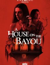 A House on the Bayou (2021)  