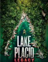 Lake Placid: Legacy (2018) โคตรเคี่ยมบึงนรก 6  