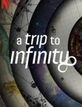 A Trip to Infinity (2022) การเดินทางสู่อินฟินิตี้
