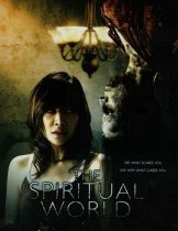The Spiritual World (2007) วิญญาณ โลก คนตาย