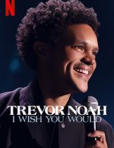Trevor Noah: I Wish You Would (2022) เทรเวอร์ โนอาห์ ฉันอยากให้เธอ