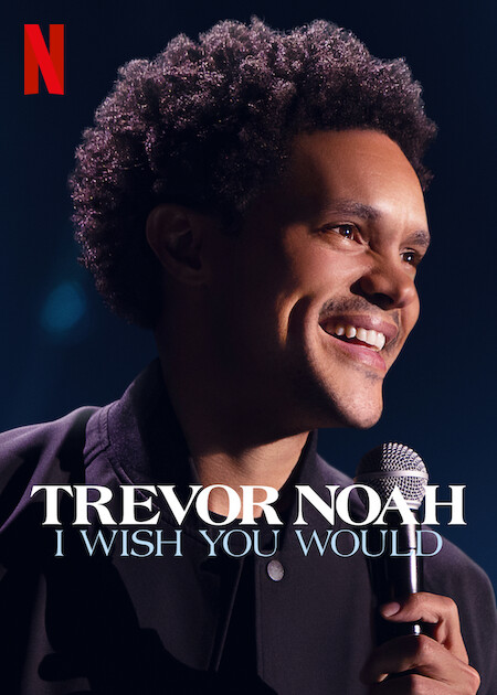 Trevor Noah: I Wish You Would (2022) เทรเวอร์ โนอาห์ ฉันอยากให้เธอ
