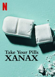 Take Your Pills: Xanax (2022) เทค ยัวร์ พิลส์ ซาแน็กซ์