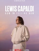 Lewis Capaldi: How I'm Feeling Now (2023) ลูวิส คาปาลดี ความรู้สึก ณ จุดนี้  