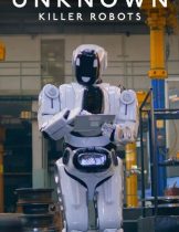 Unknown Killer Robots (2023) เปิดโลกลับหุ่นยนต์สังหาร
