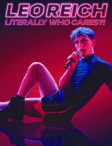 Leo Reich: Literally Who Cares (2023)  