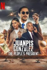 Juanpis González The People s President (2024) ประธานาธิบดีของปวงชน  